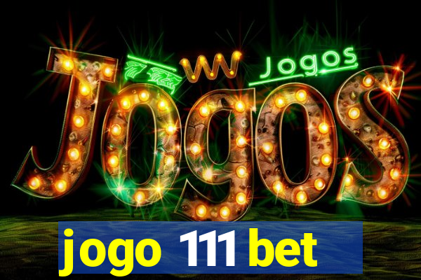 jogo 111 bet